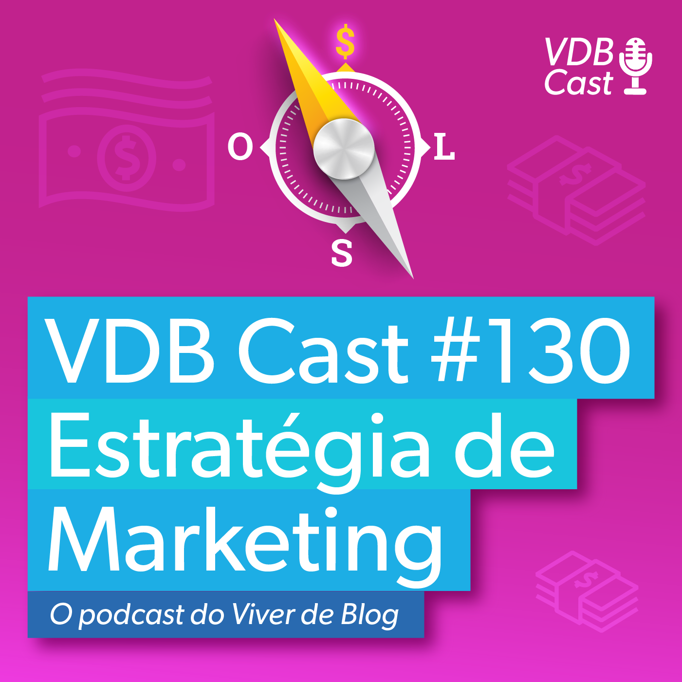 VDB Cast #130 - Estratégias de Marketing e o ciclo de vida do produto